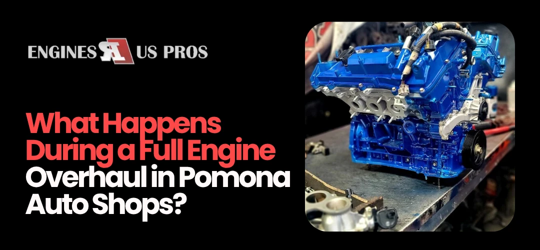 Engine Overhaul Pomona
