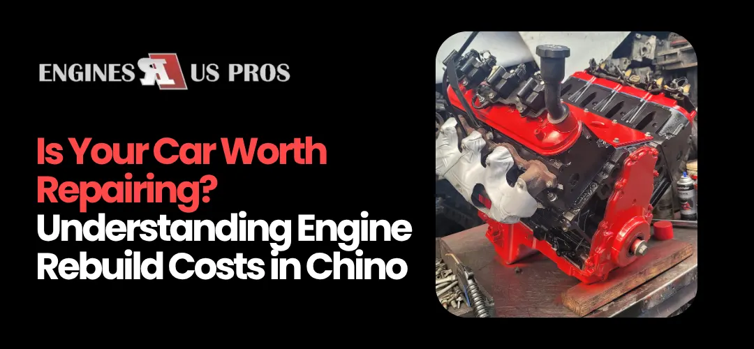 Engine rebuild and installation Chino, CA