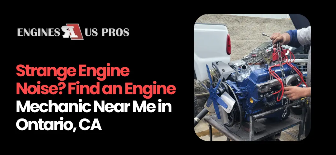 Engine Mechanic Near Me in Ontario, CA
